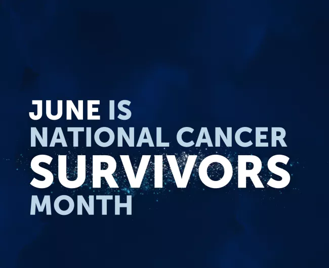June is National Cancer Survivors Month