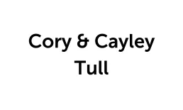 Cory & Cayley Tull
