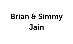 Brian & Simmy Jain
