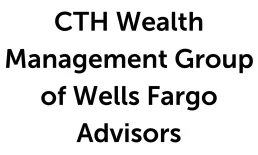 CTH Wealth Management Group of Wells Fargo Advisors