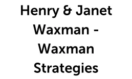 Henry & Janet Waxman - Waxman Strategies